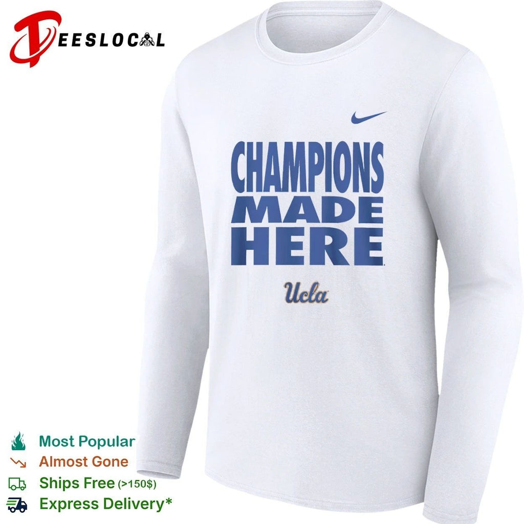 Champions Made Here UCLA Bruins College Sports Unisex
