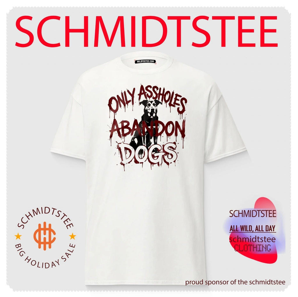 Only Assholes Abandon Dogs dog rescue animal welfare shirt Unisex