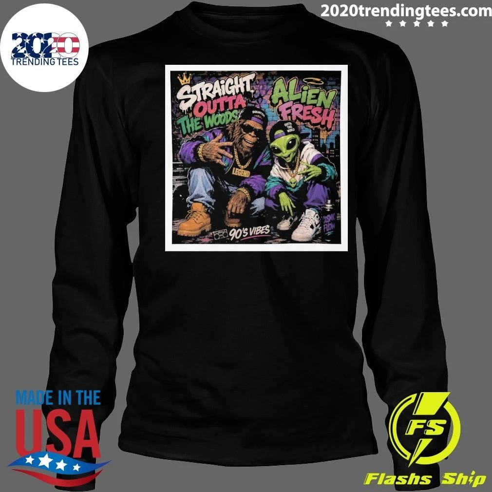 Straight Outta the Woods Alien Fresh 90’s Vibes Shirt