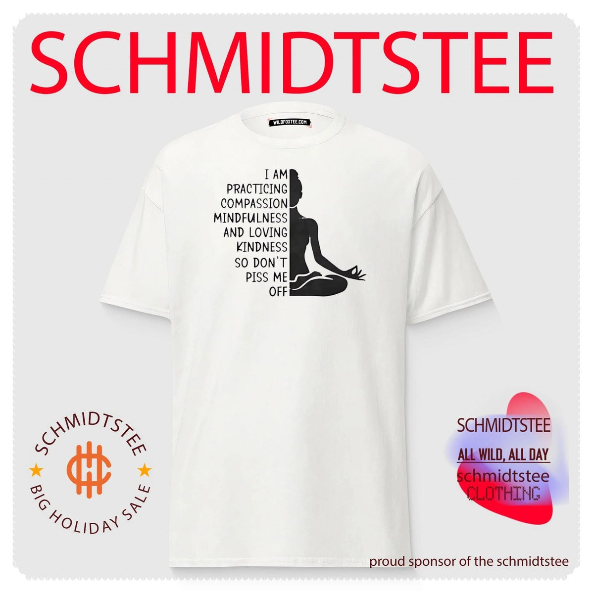I Am Practicing Compassion Mindfulness and Loving Kindness So Don’t Piss Me Off shirt Unisex