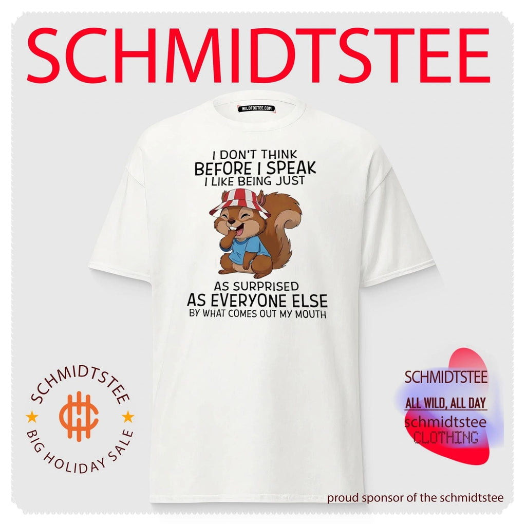 I don’t think before I speak I like being just as surprised as everyone else by what comes out my mouth cartoon squirrel shirt