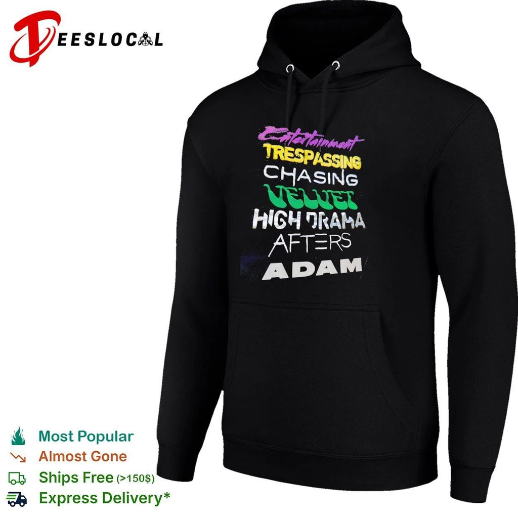 Entertainment Trespassing Chasing Velvet High Drama Afters Adam Unisex