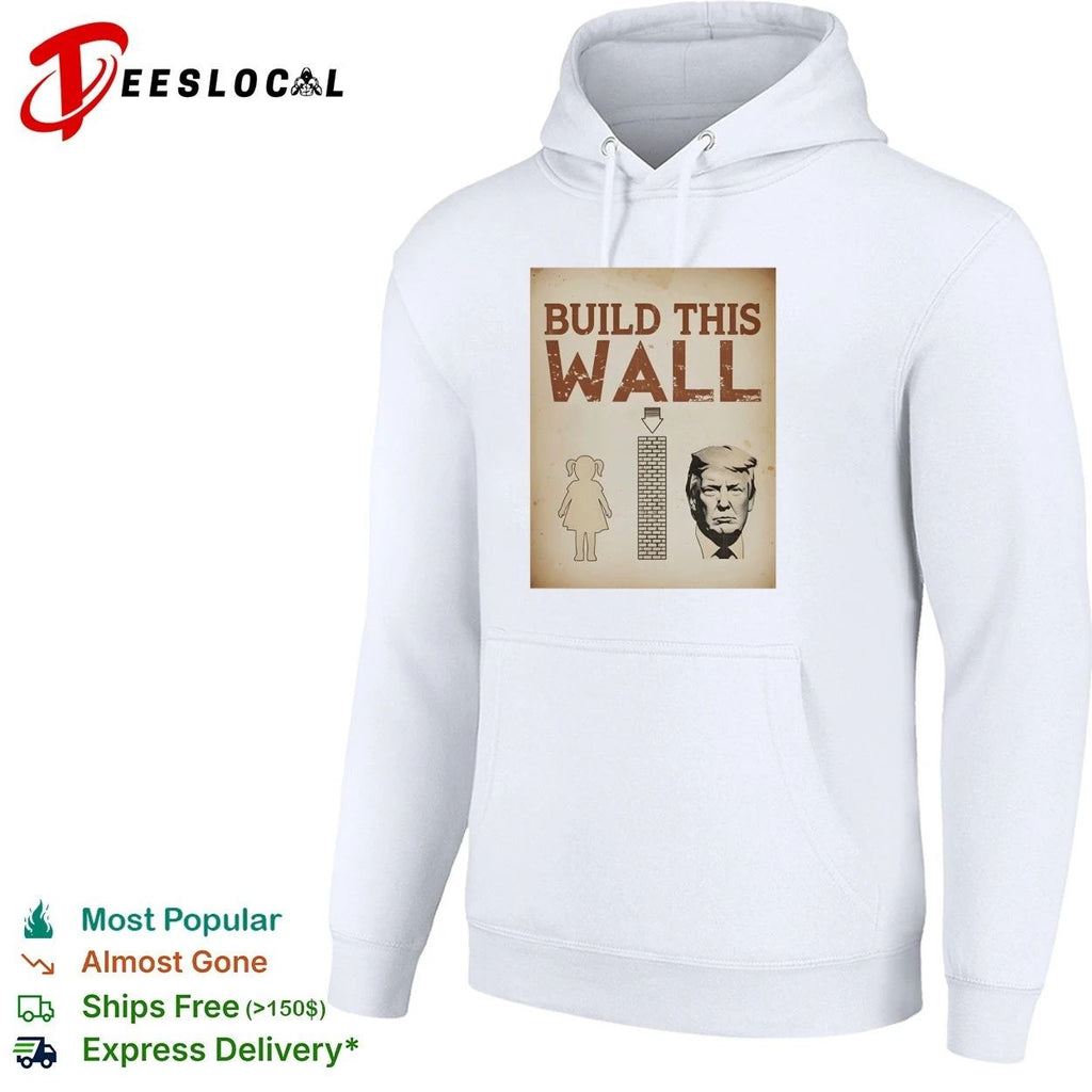 Build This Wall Anti Trump Political Satire Unisex