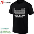 Periodic Table I Wear This Shirt Periodically Unisex
