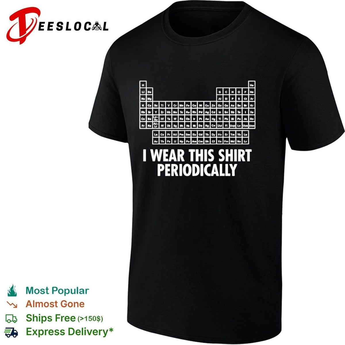 Periodic Table I Wear This Shirt Periodically Unisex
