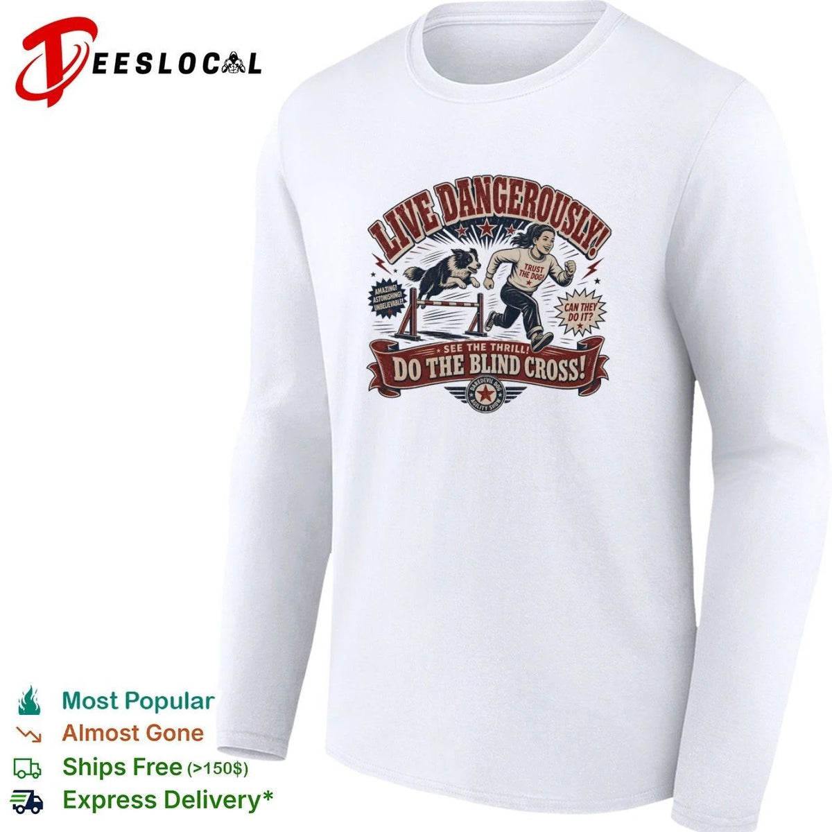 Live Dangerously Do the Blind Cross Daredevil Dog Agility Show Unisex