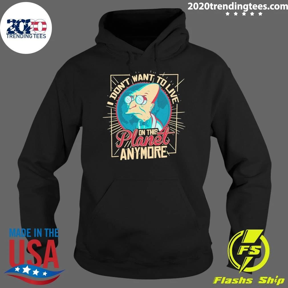 I Don’t Want To Live On This Planet Anymore Farnsworth Shirt