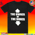 Up Down The Owner Of The Boner Unisex