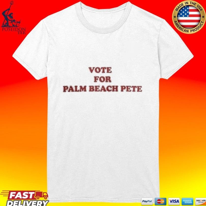 Vote For Palm Beach Pete Unisex