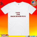 Vote For Palm Beach Pete Unisex