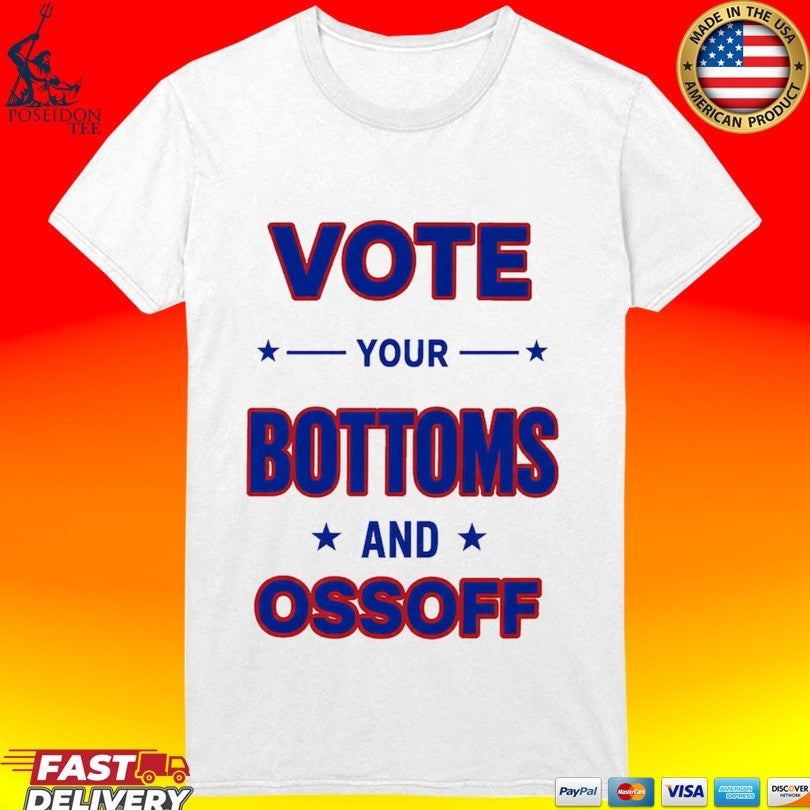Vote Your Bottoms And Ossoff Unisex
