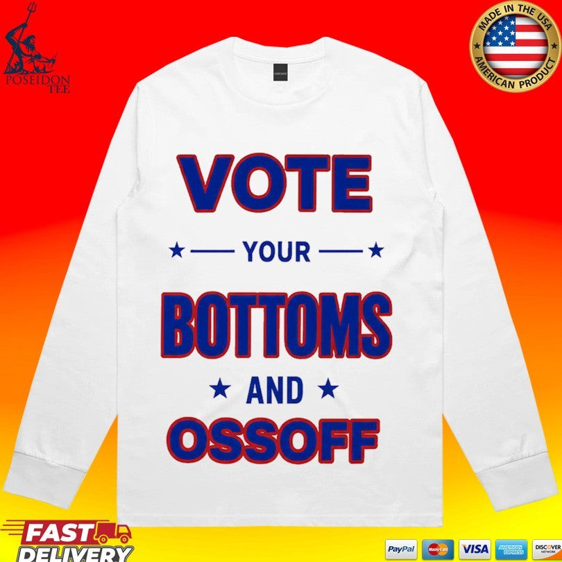 Vote Your Bottoms And Ossoff Unisex