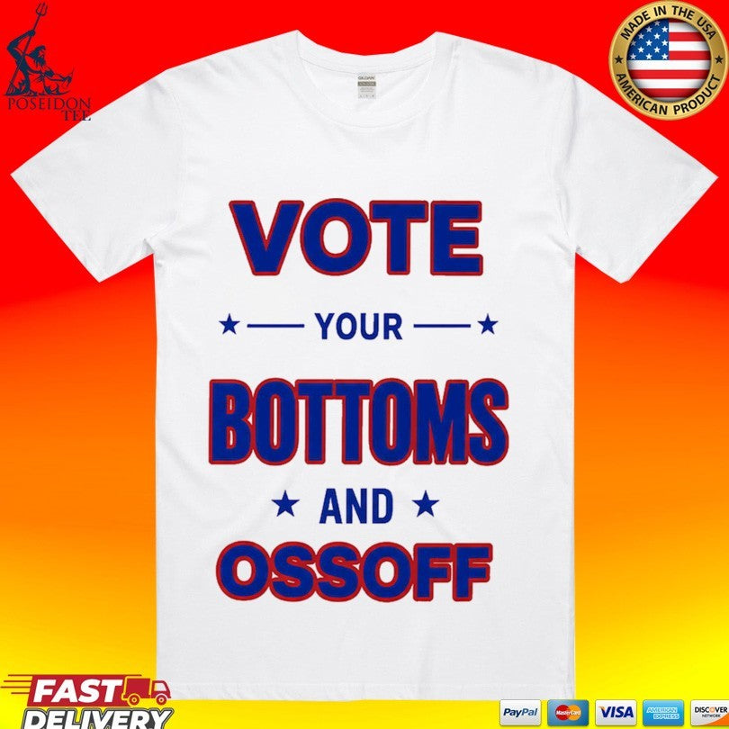 Vote Your Bottoms And Ossoff Unisex