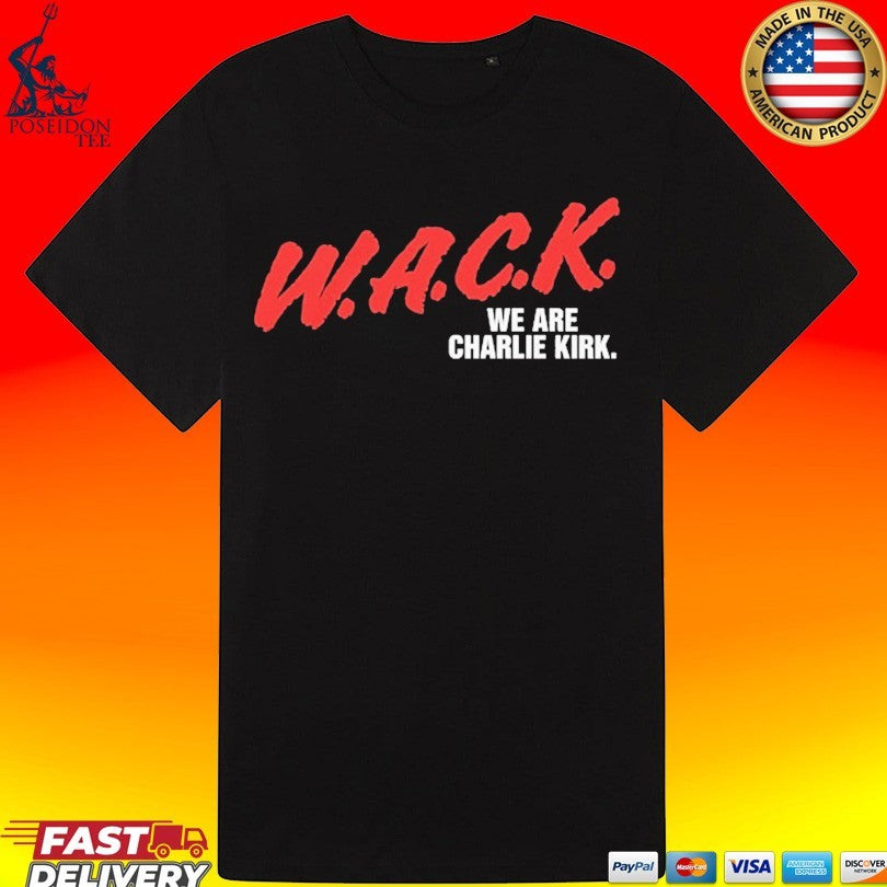 W.a.c.k. We Are Charlie Kirk Unisex