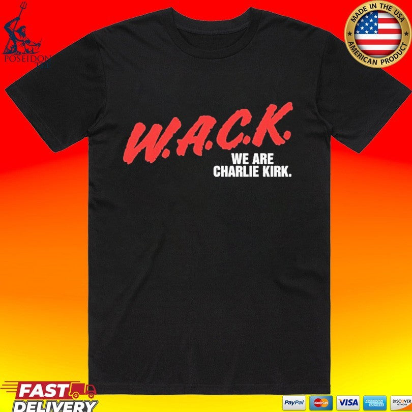 W.a.c.k. We Are Charlie Kirk Unisex