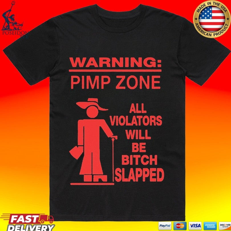 Warning Pimp Zone T All Violators Will Be Bitch Slapped Unisex