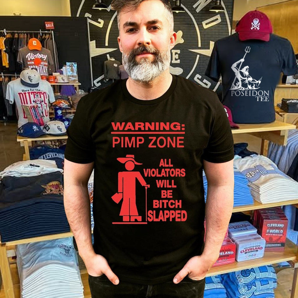 Warning Pimp Zone T All Violators Will Be Bitch Slapped Unisex