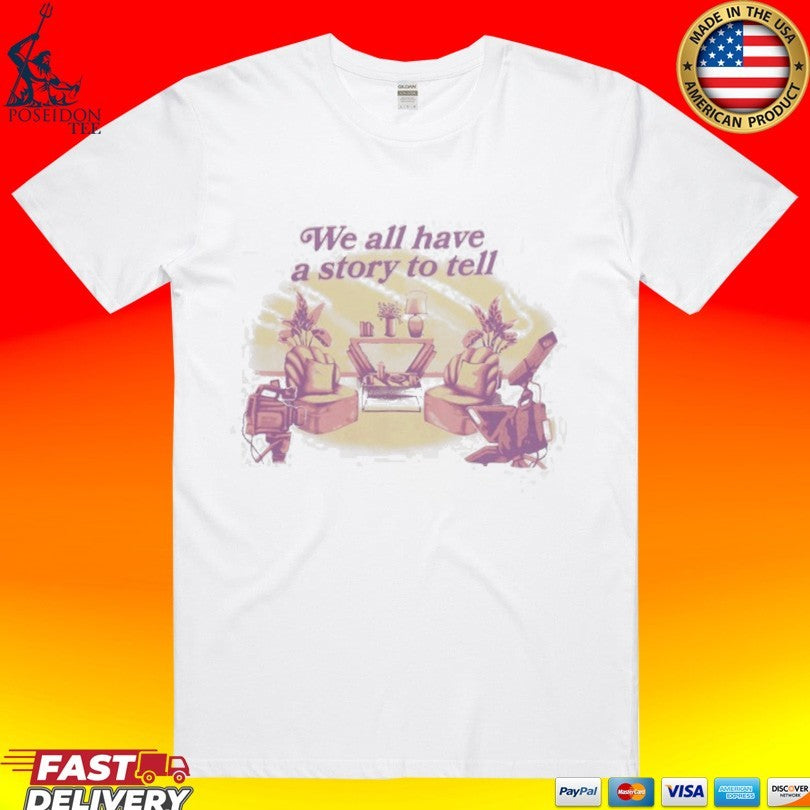 We All Have A Story To Tell Dropout Very Important People Ringer Unisex