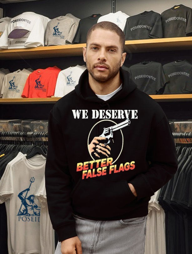 We Deserve Better False Flags Unisex