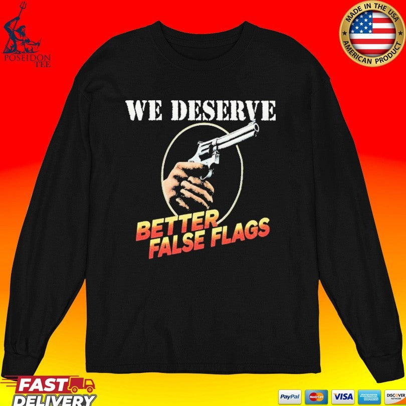 We Deserve Better False Flags Unisex