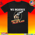 We Deserve Better False Flags Unisex