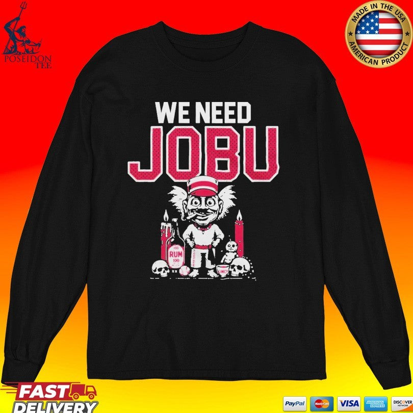 We Need Jobu Unisex