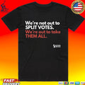 We’re Not Out To Split Votes We’re Out To Take Them All Restore Britain Unisex