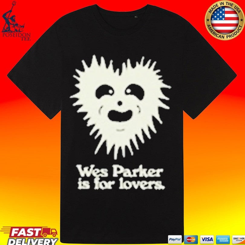 Wes Parker Is For Lovers Unisex