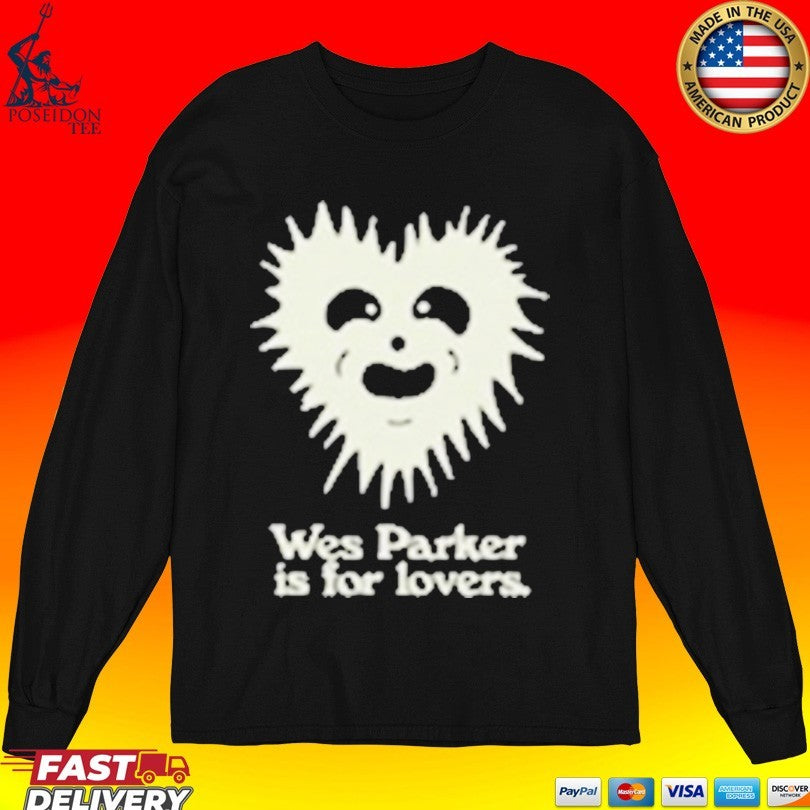 Wes Parker Is For Lovers Unisex