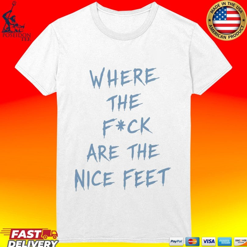 Where The F Ck Are The Feet Unisex