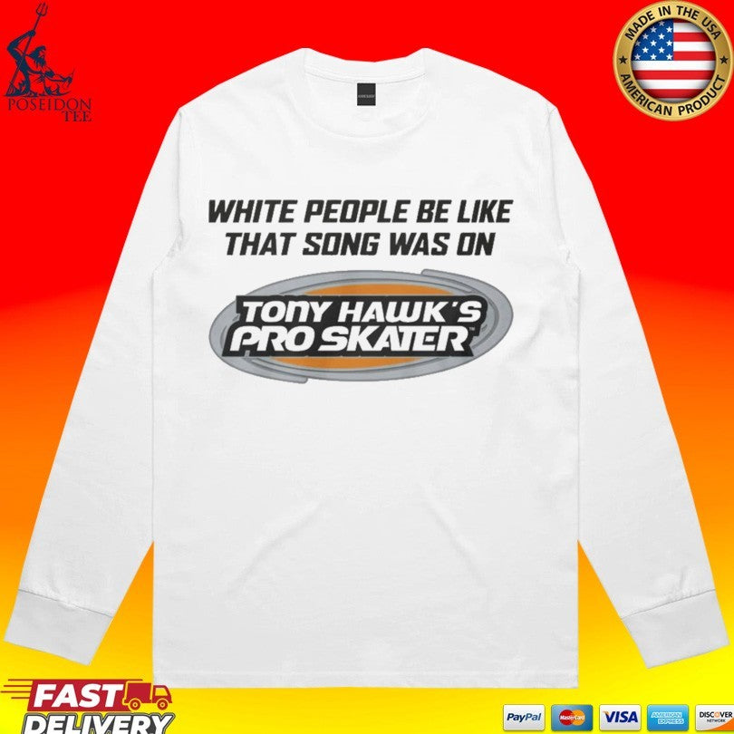 White People Be Like That Song Was On That Video Game Unisex