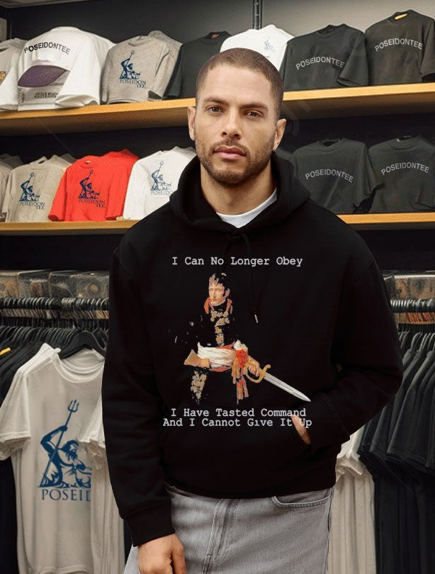 Will To Power I Can Longer Obey I Have Tasted Command And I Cannot Give It Up Unisex