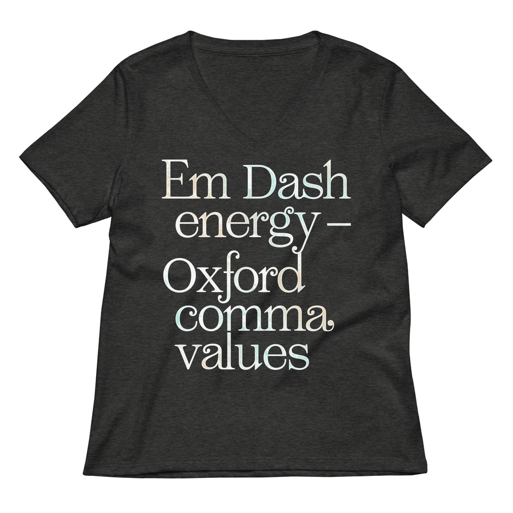 Em Dash Energy Oxford Comma Values Women's V-Neck Tee Unisex