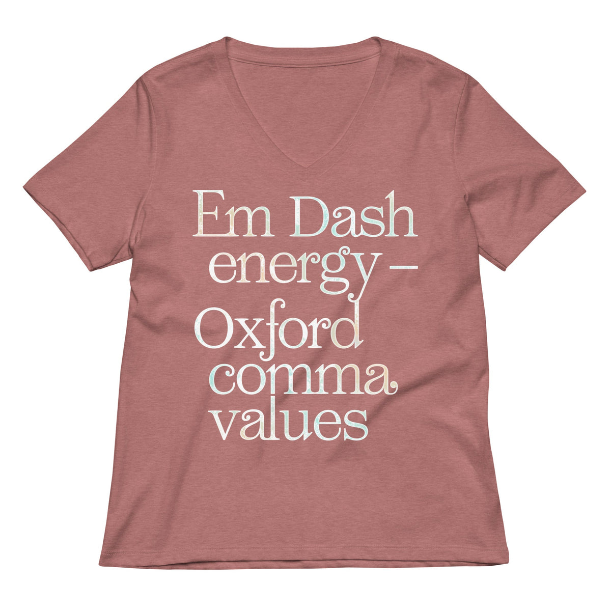 Em Dash Energy Oxford Comma Values Women's V-Neck Tee Unisex