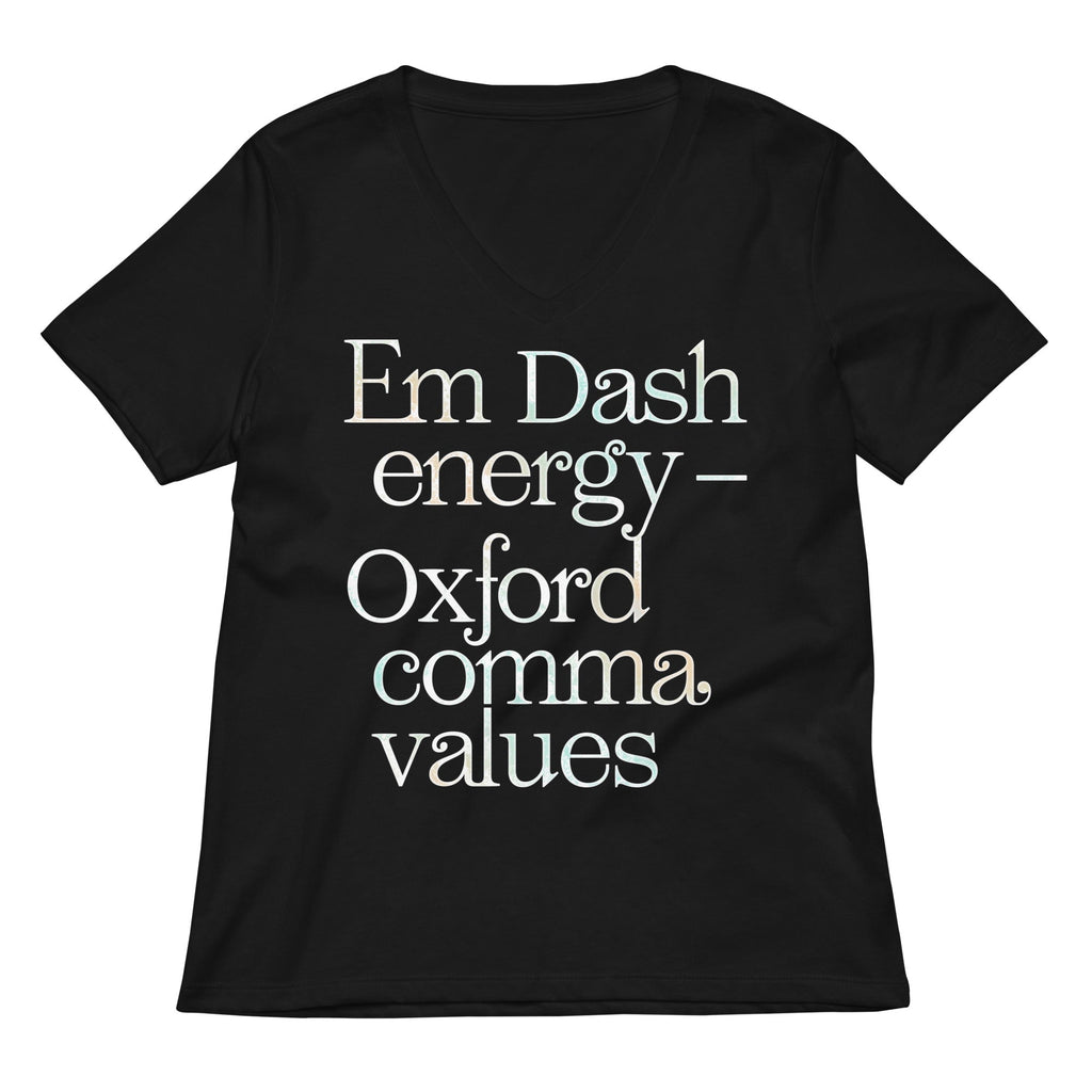 Em Dash Energy Oxford Comma Values Women's V-Neck Tee Unisex