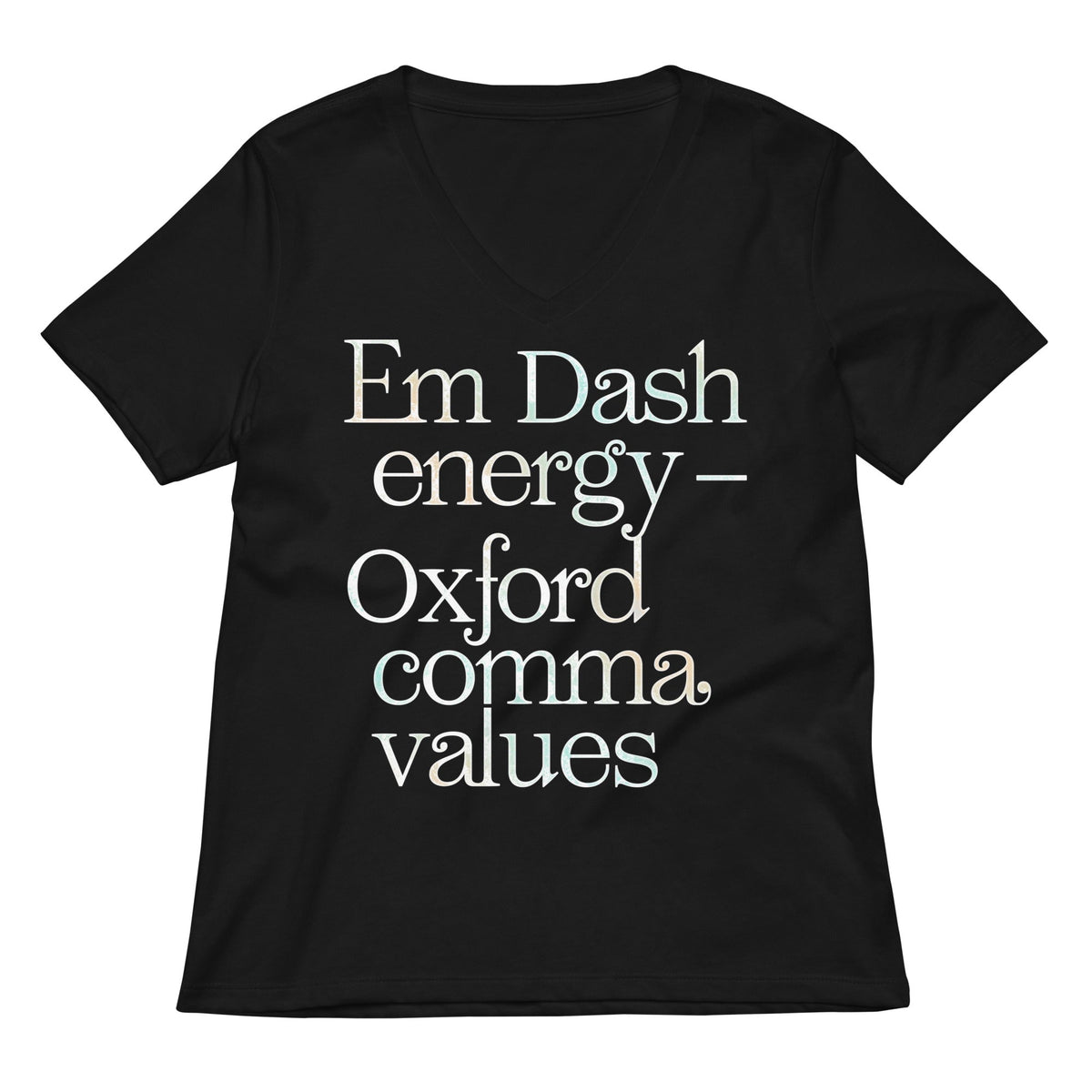 Em Dash Energy Oxford Comma Values Women's V-Neck Tee Unisex