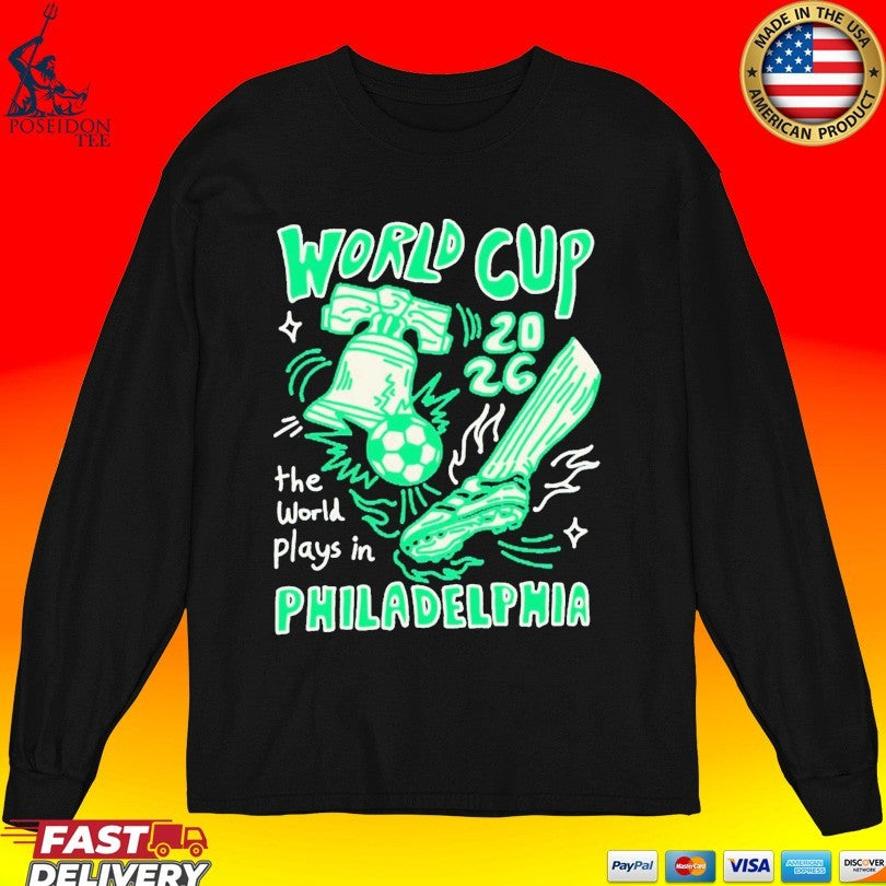 World Cup The World Plays In Philadelphia 2026 Unisex