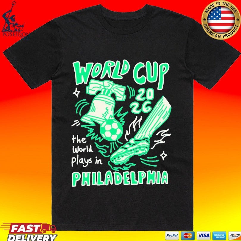 World Cup The World Plays In Philadelphia 2026 Unisex