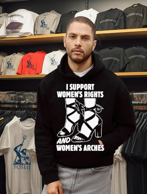 I Support Women’s Rights And Women’s Arches Unisex