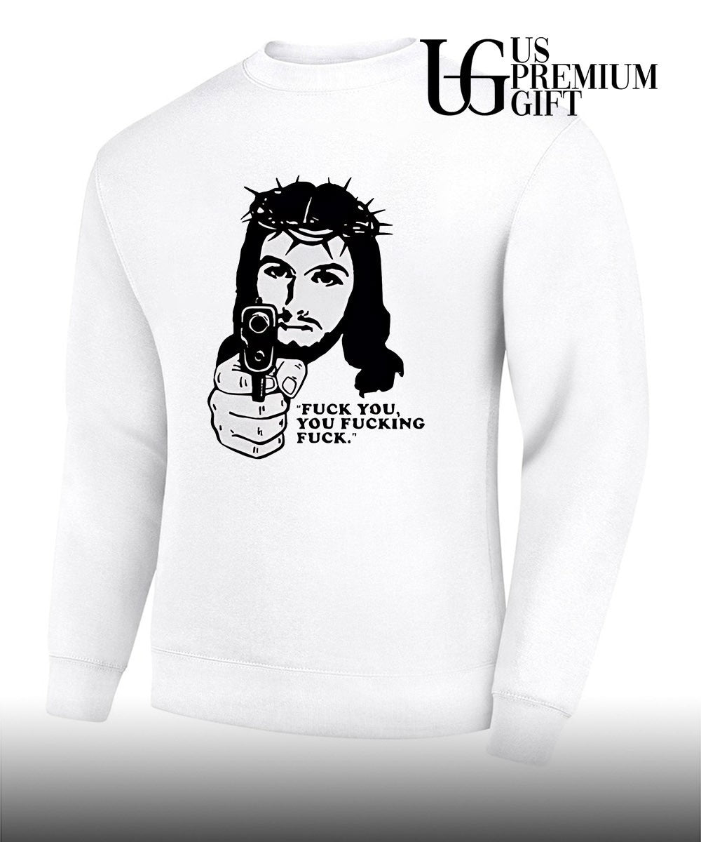 Jesus with gun fuck you you fucking fuck shirt Unisex