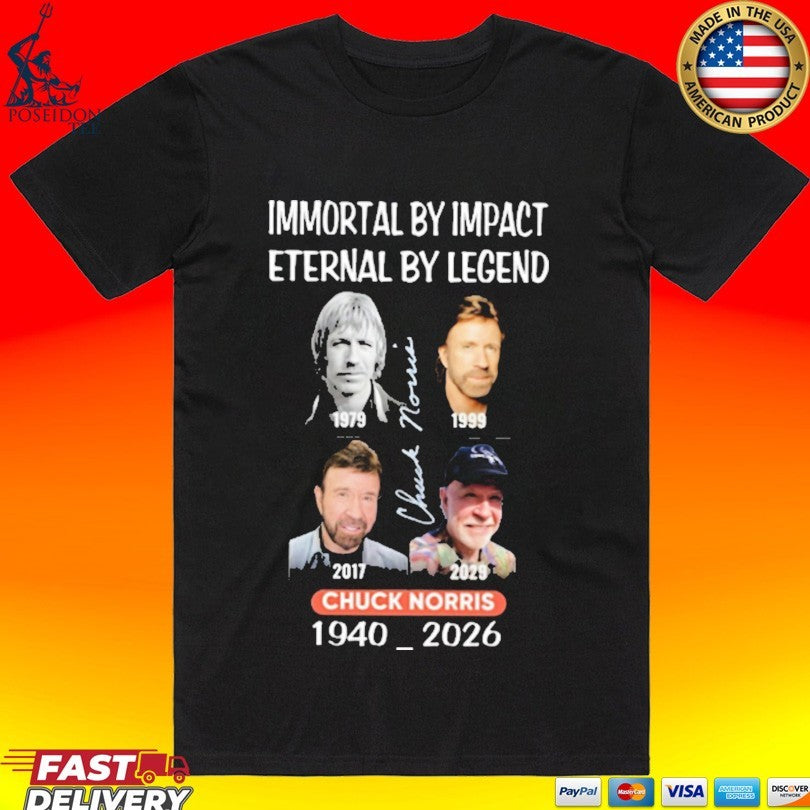 Immortal By Impact Eternal By Legend Chuck Norris 1940 2026 Unisex