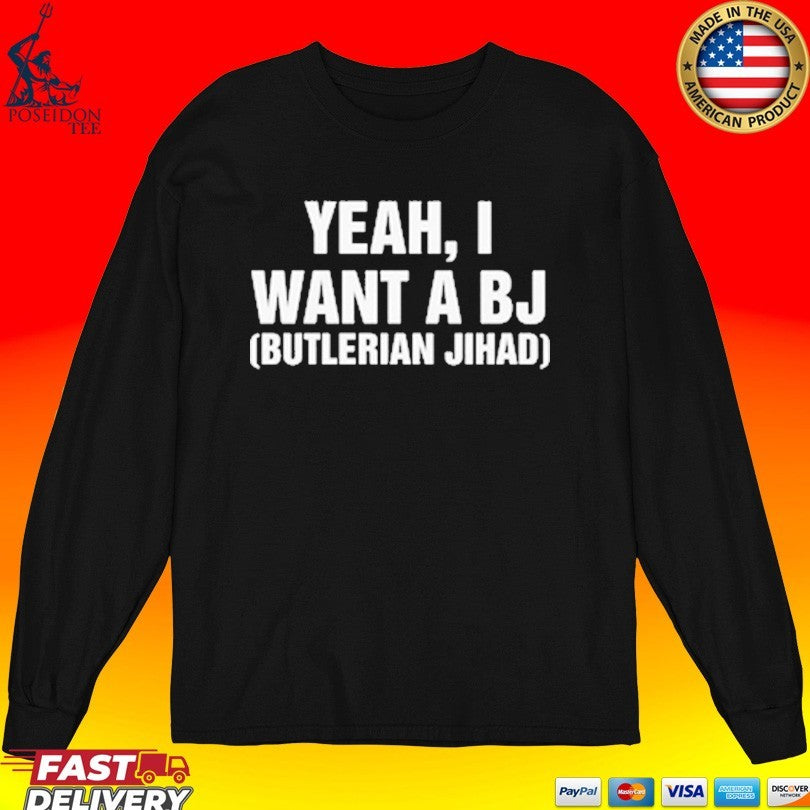 Yeah I Want A Bj Butlerian Jihad Unisex