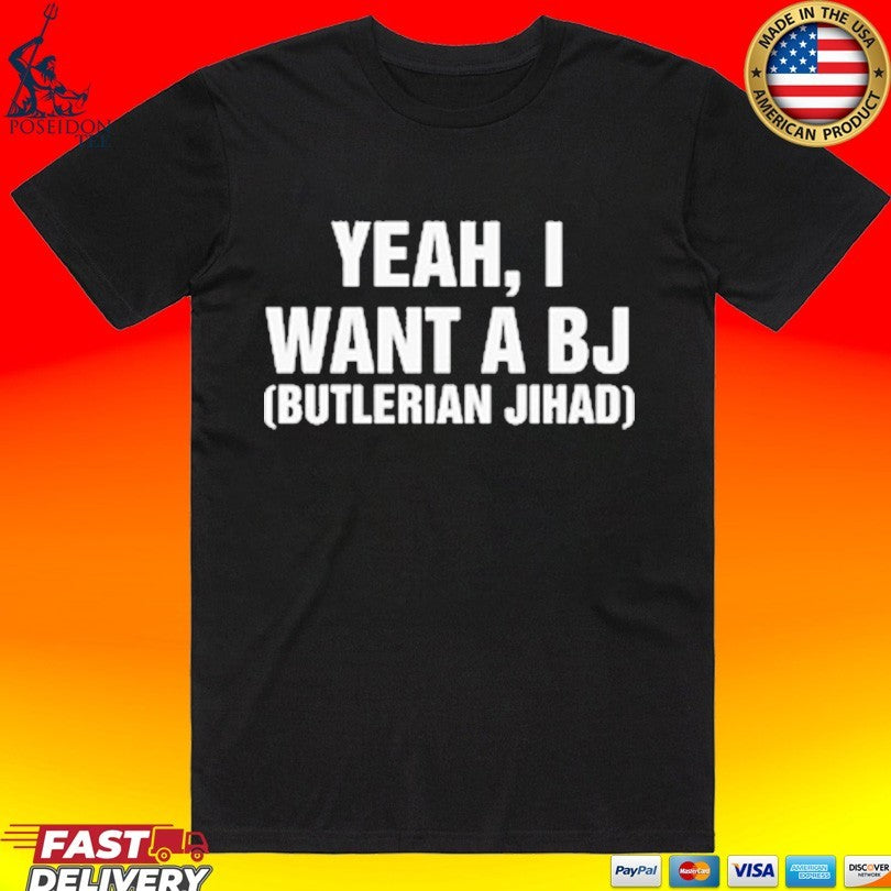 Yeah I Want A Bj Butlerian Jihad Unisex