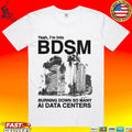 Yeah, I’m Into Bdsm Burning Down So Many Ai Data Centers Unisex