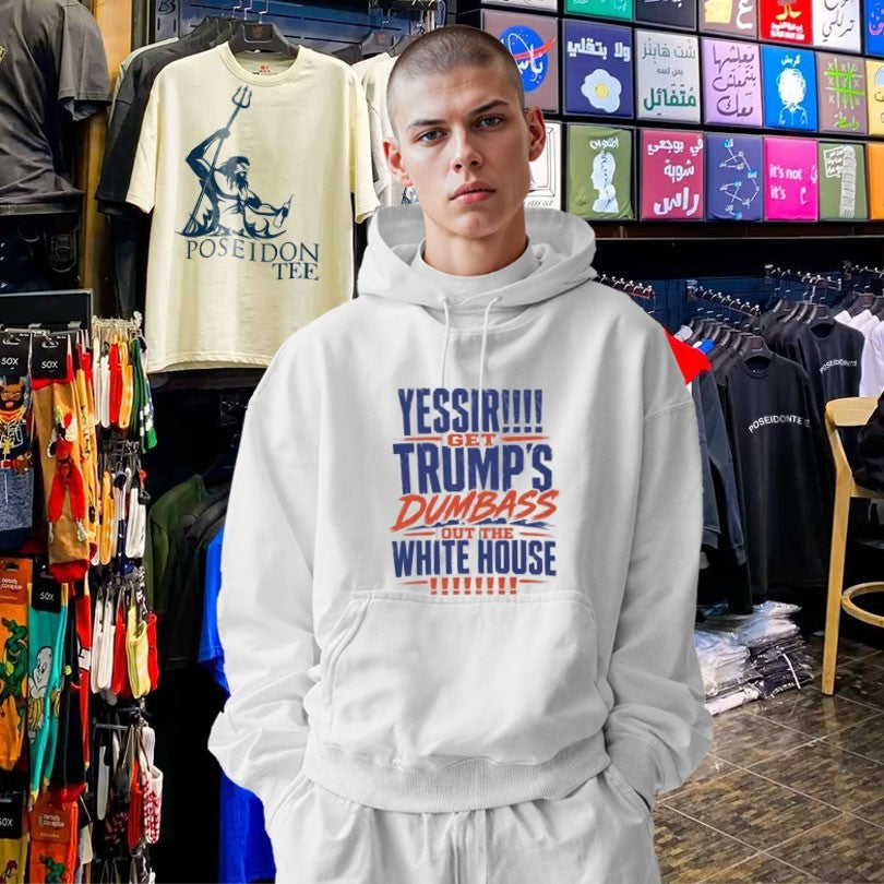Yessir! Get Trump’s Dumbass Out The White House Unisex