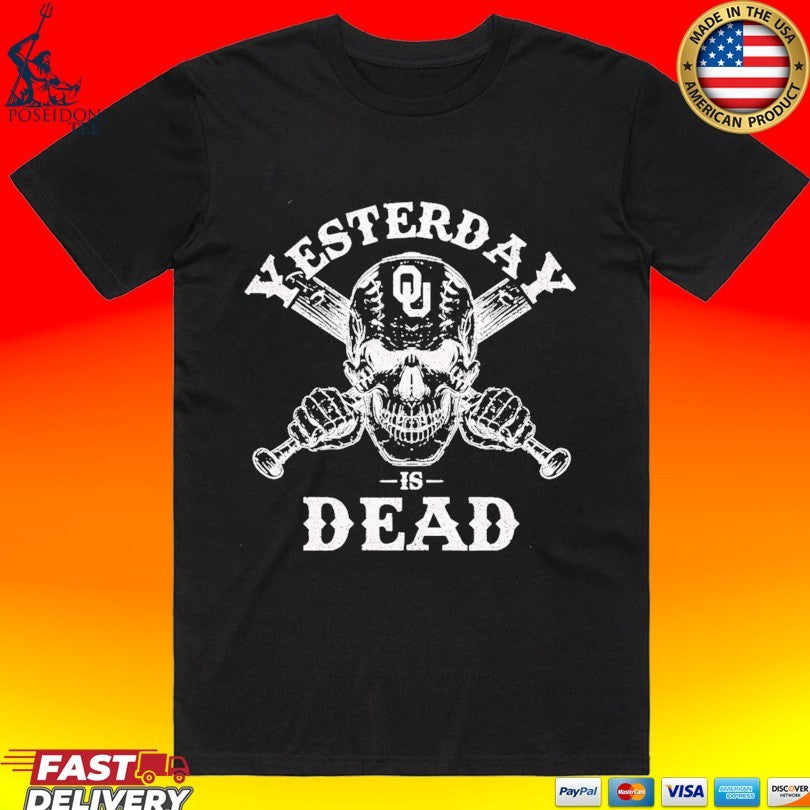 Yesterday Is Dead Oklahoma Sooners Baseball Skull With Bats Fan Unisex