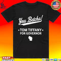 You Betcha Tom Tiffany For Governor Unisex