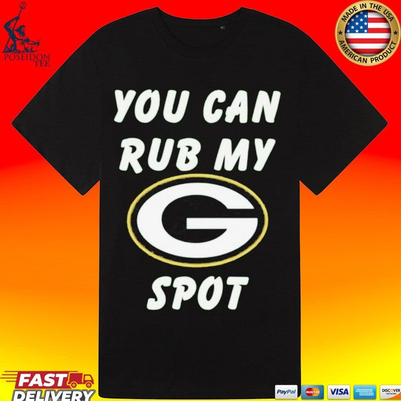 You Can Rub My Spot Green Bay Packers Unisex