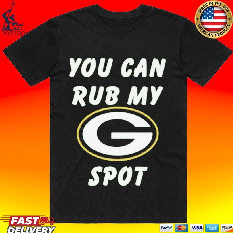 You Can Rub My Spot Green Bay Packers Unisex