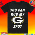You Can Rub My Spot Green Bay Packers Unisex